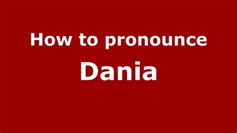 dania pronunciation